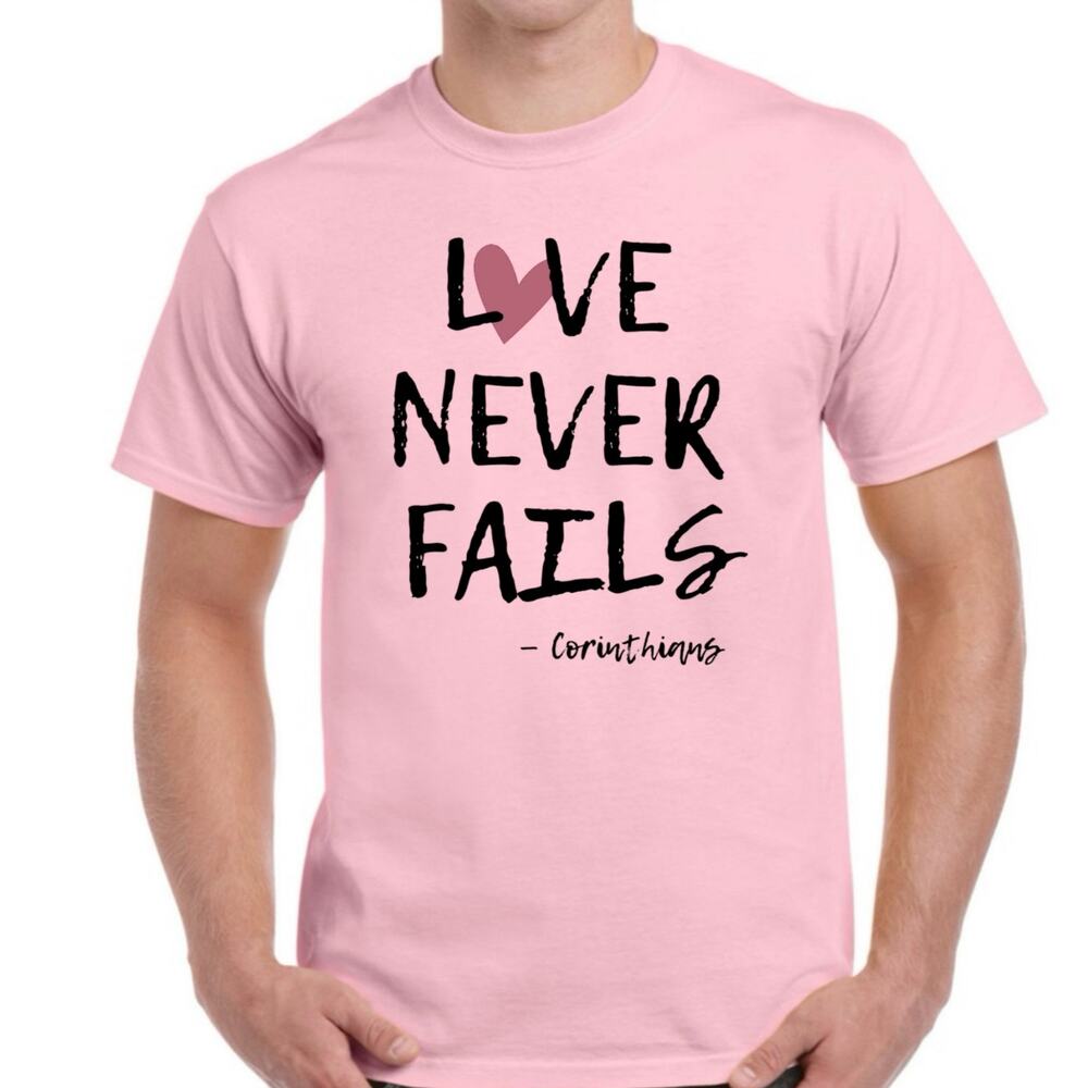 Valentine Day Shirt Love Never Fails Corinthians 13 Christian Faith Jesus Graphi